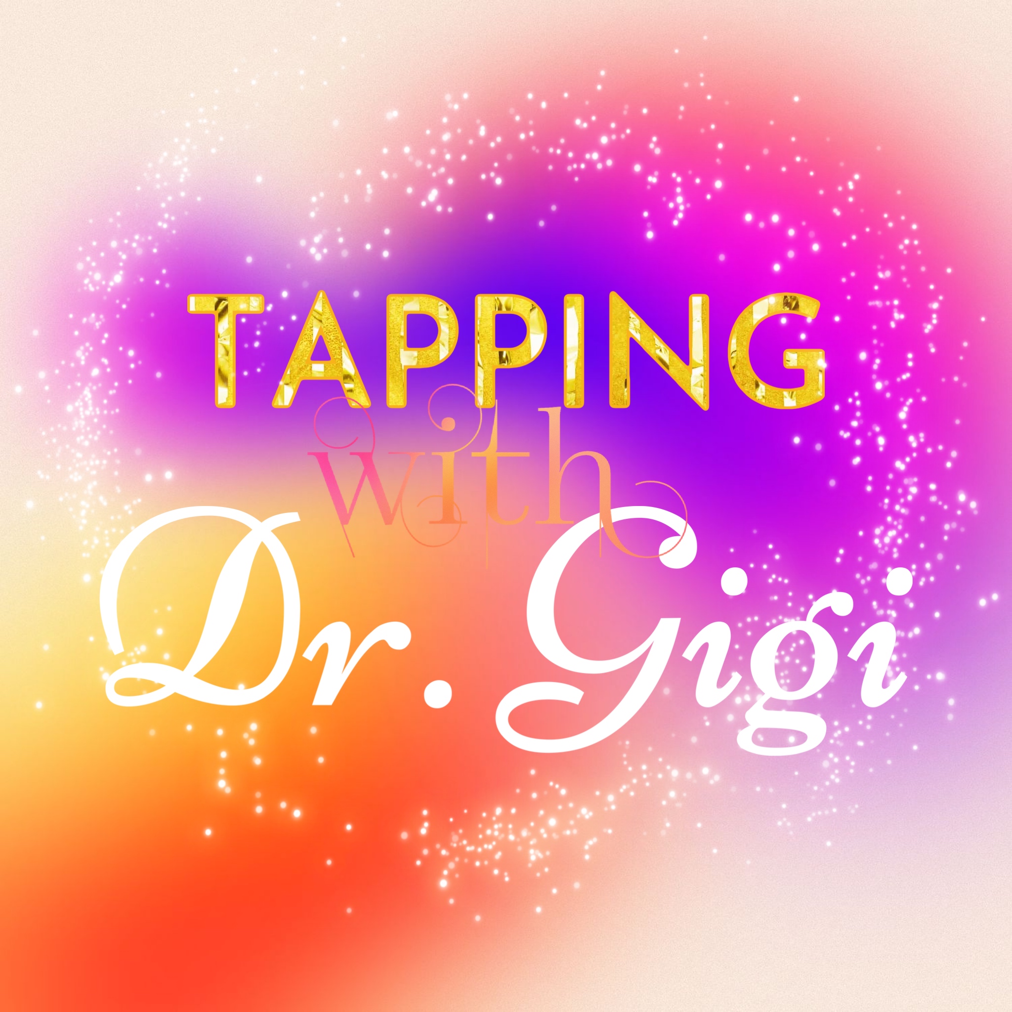 Tapping with Dr. Gigi 